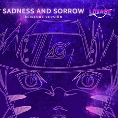 Sadness And Sorrow (Naruto) - Loxage ACIDCORE Version [FREE DOWNLOAD]