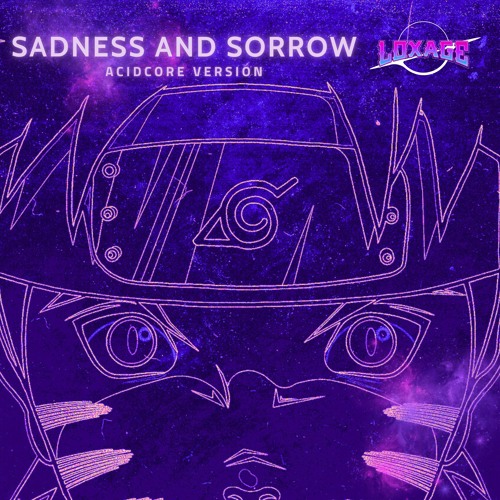 Sadness And Sorrow (Naruto) - ACIDCORE Version [FREE DL]