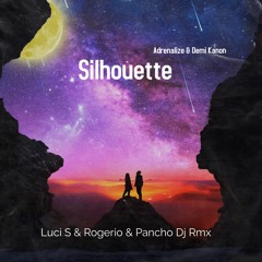 Adrenalize & Demi Kanon - Silhouette (Luci S & Rogerio & Pancho Dj Rmx)