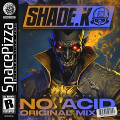 Shade K - No Acid [Out Now]