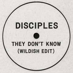 Disciples- They Dont Know (Wildish Edit)