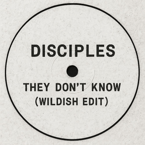 Disciples- They Dont Know (Wildish Edit)
