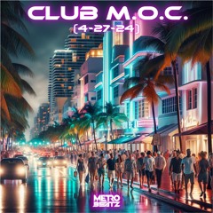 Club M.O.C. (Aired On MOCRadio 4-27-24)