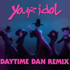 Your Idol (Daytime Dan Remix) - Saja Boys