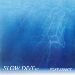 SLOW DIVE #01 04/04/2023