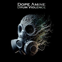 Dope Amine - Drum Violence (Original Mix)