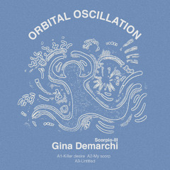 462# PREMIERE: Gina Demarchi - My Scorp [Orbital Oscillation ]