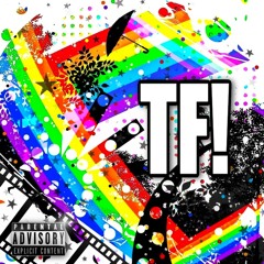 TF!