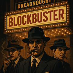Blockbuster (Patreon Exclusive)