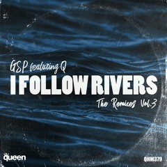 QHM379 - GSP Feat. Q - I Follow Rivers (Lucas Flamefly Heavy Stream Club Mix)