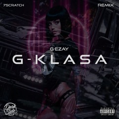 G-Ezay – G Klasa (7Scratch Remix)