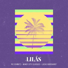 Pic Schmitz, Windy City Classics, Lucas Borchardt - Lilás (Extended Mix)