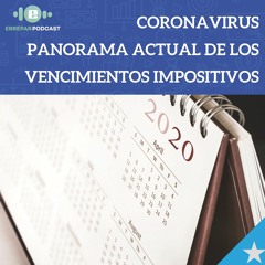 Coronavirus. Panorama actual de los vencimientos impositivos