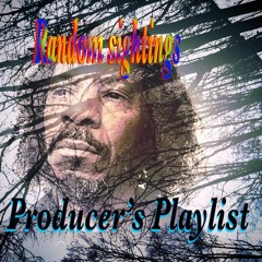 Random Sightings Producer's Playlist