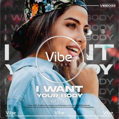 M-94 - I Want Your Body (VIBE033)