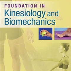 VIEW [EBOOK EPUB KINDLE PDF] Foundations in Kinesiology and Biomechanics by  Vickie Samuels PT  DPT