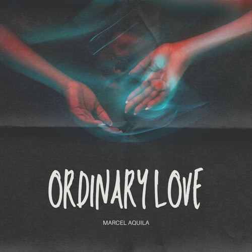 Ordinary Love (Marcel Aquila Bootleg)