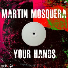 Martin Mosquera - Your Hands EP