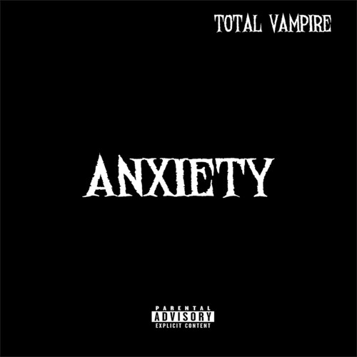 Total Vampire Rapper Stream Anxiety by Total Vampire | Listen online for free on SoundCloud