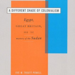 [FREE] KINDLE 📭 A Different Shade of Colonialism: Egypt, Great Britain, and the Mast