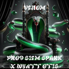 Venom (Prod Siem Spark X Wyatt Otis)