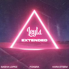 Sasha Lopez x Fox&Ra x Kara Etsem- Leyla (Extended Mix)