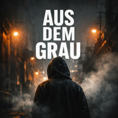Aus dem Grau