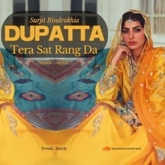 Surjit Bindrakhia - Dupatta Satrang Da (Prod. SXCK)