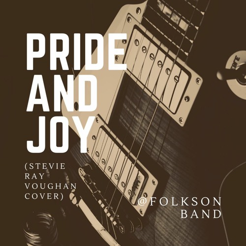 Stream Pride And Joy (Stevie Ray Vaughan Cover) by FolksOn Listen