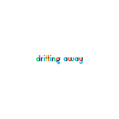 Drifting Away