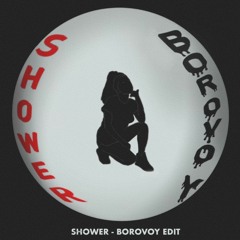 Shower - Becky G (Borovoy Edit)