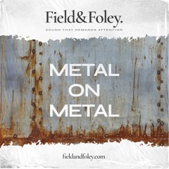Metal on Metal | Field Recording, Foley, Sound Effects