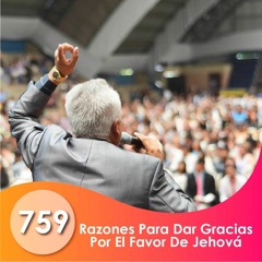 759. Razones Para Dar Gracias Por El Favor De Jehová | Ptr Arturo Saavedra