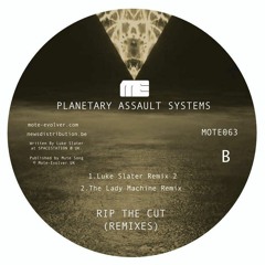 Planetary Assault Systems - Rip The Cut (The Lady Machine Remix) [Mote-Evolver]