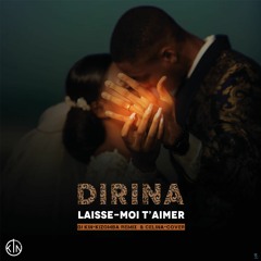 Dirina | Laisse-Moi T'aimer | Kizomba Remix By DJ Kin | Cover - Celina