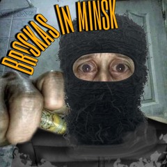 BroSkas_IN_Minsk## (feat. GothBlunt)