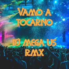 Vamo A  Tocarno - Dj Mega Remix 22