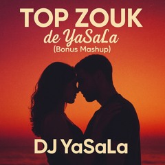 Top Zouk de YaSaLa (Mashup en bonus)mp3