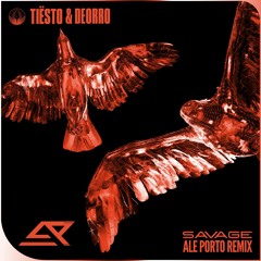 Tiësto & Deorro - Savage (Ale Porto Remix) #FREE DOWNLOAD