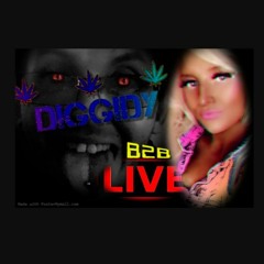 D!GG!DY & ᵟᵁᴱᴱᴺ♛ᴿᴬᵛ3ᴿ  -b2b LIVE