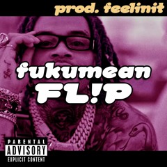 fukumean FL!P (prod. feelinit)