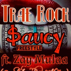Trae Rock- Saucy (freestyle) (ft. Zay Mulaa) (Prod. @Benjikriis)