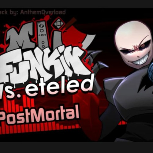 PostMortal - FNF VS Eteled Official