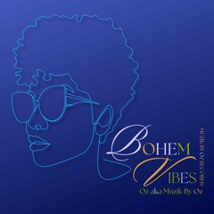 [Original Edition] Bohem Vibes E.P (Muzik By Oz Records)