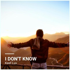 FREE DL: Keef Luv - I Don't Know (Original Mix)