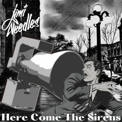 Jimi Needles - Here Come The Sirens