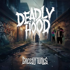 Greedy Tunes - Deadly Hood
