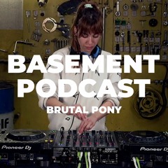 Basement Podcast 29 | Brutal Pony