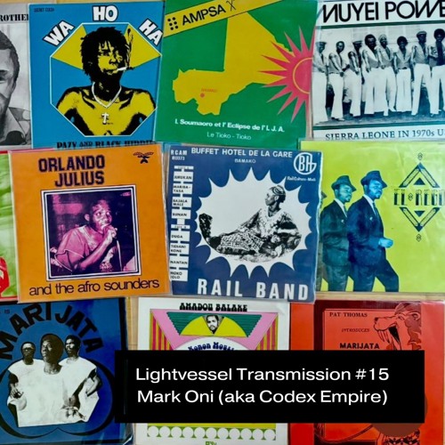 Lightvessel Transmissions #15: Mark Oni (aka Codex Empire and many more)