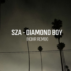 SZA - DIAMOND BOY (HDHR REMIX)